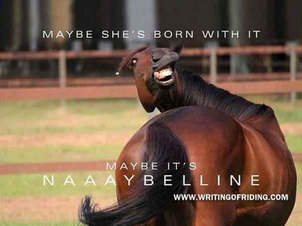 Maybe she's born with it, maybe it's Naaaybelline...